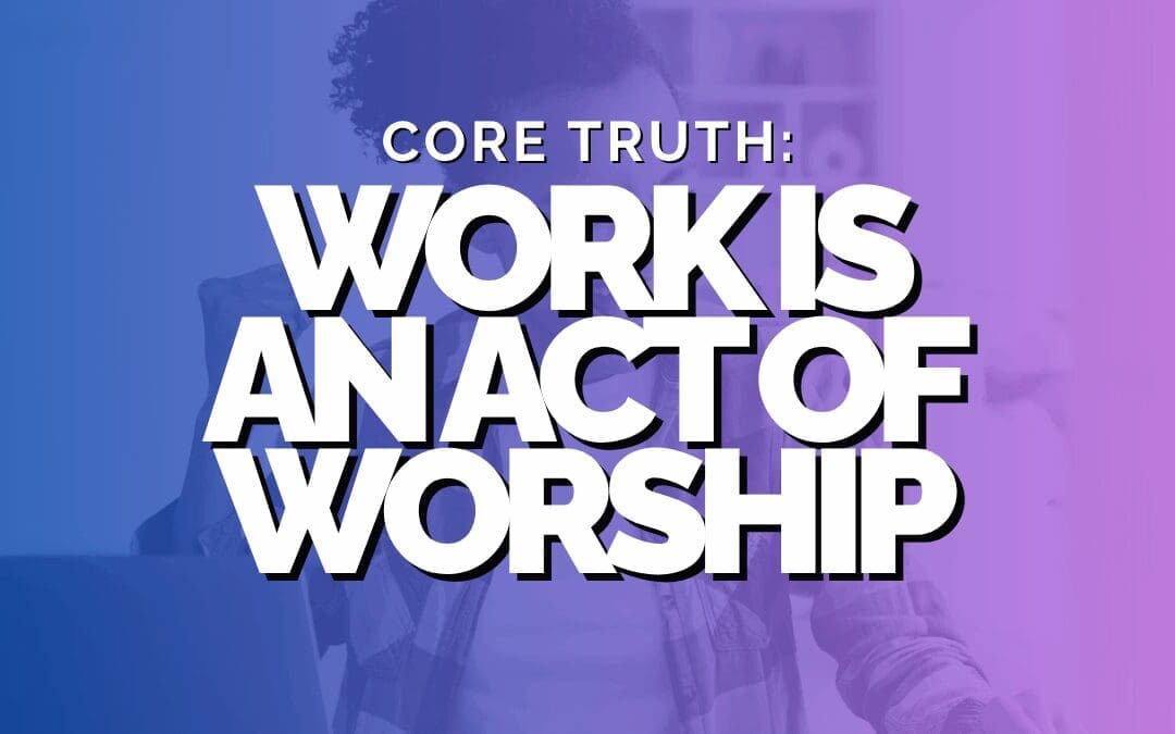 Work is an Act of Worship